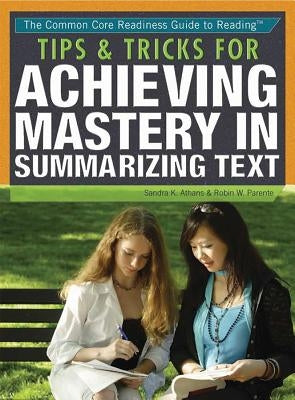 Tips & Tricks for Summarizing Text by Athans, Sandra K.