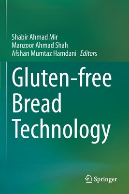 Gluten-Free Bread Technology by Mir, Shabir Ahmad