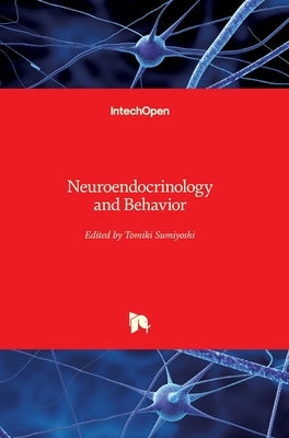 Neuroendocrinology and Behavior by Sumiyoshi, Tomiki