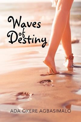 Waves of Destiny by Agbasimalo, Ada Okere