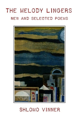 The Melody Lingers: New and Selected Poems by Schwartz, Howard