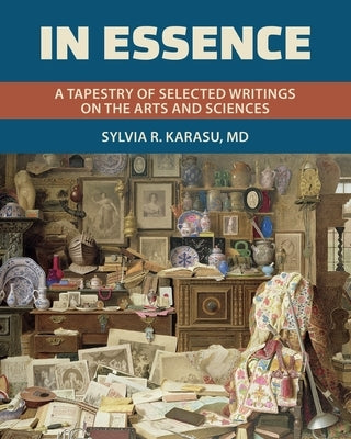 In Essence by Karasu, Sylvia R.