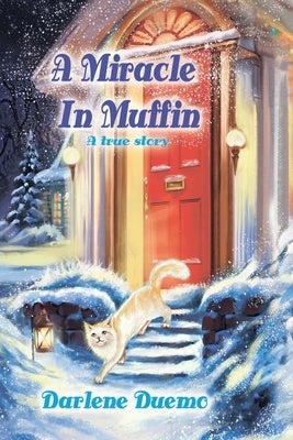 A Miracle In Muffin: A True Story by Duemo, Darlene