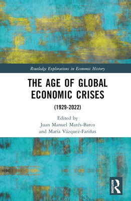 The Age of Global Economic Crises: (1929-2022) by Matés-Barco, Juan Manuel