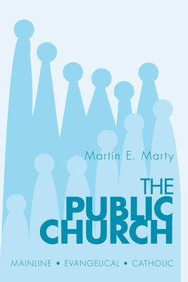 The Public Church by Marty, Martin E.