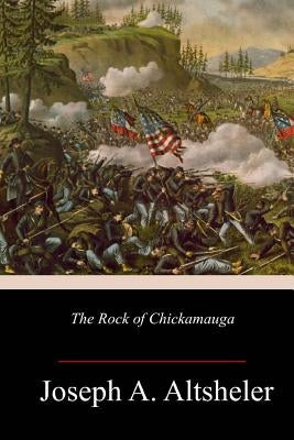 The Rock of Chickamauga by Altsheler, Joseph a.