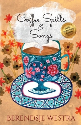 Coffee Spills & Songs by Westra, Berendsje
