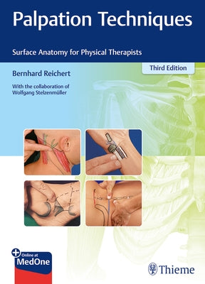 Palpation Techniques: Surface Anatomy for Physical Therapists by Reichert, Bernhard