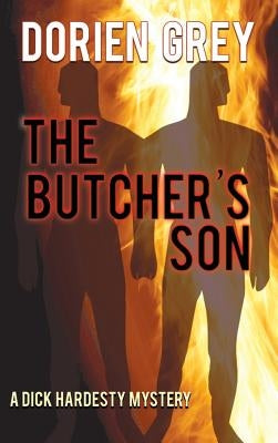 The Butcher's Son (A Dick Hardesty Mystery, #1) by Grey, Dorien