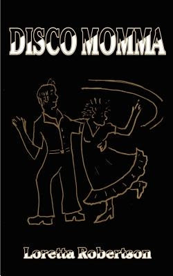Disco Momma by Robertson, Loretta