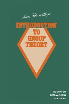 Introduction to Group Theory by Schwerdtfeger, Hans
