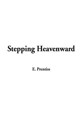 Stepping Heavenward by Prentiss, E.