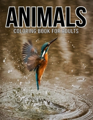 Animals Coloring Book for Adults: The 30 Relax and Unwind Designs for Color by House, Extreme Book