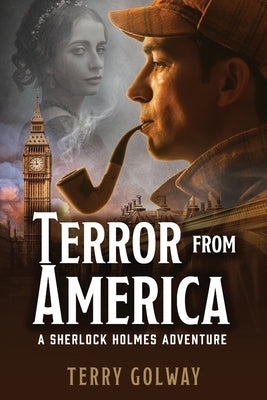 Terror From America: A Sherlock Holmes Adventure by Golway, Terry