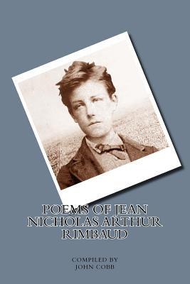 Poems of Jean Nicholas Arthur Rimbaud by Cobb, John