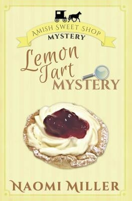 Lemon Tart Mystery by Miller, Naomi
