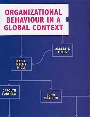Organizational Behaviour in a Global Context by Mills, Albert J.