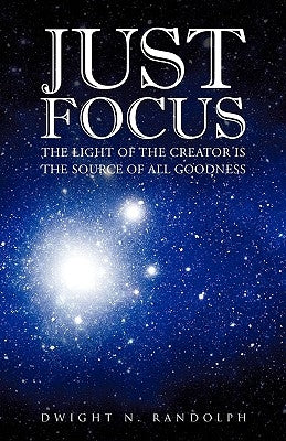 Just Focus by Randolph, Dwight N.