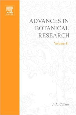 Advances in Botanical Research: Volume 41 by Callow, J. A.