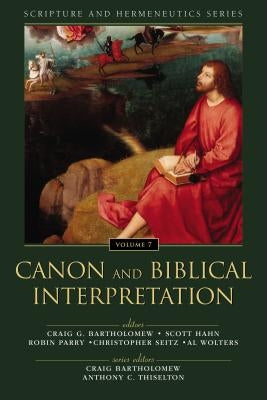 Canon and Biblical Interpretation: 7 by Bartholomew, Craig