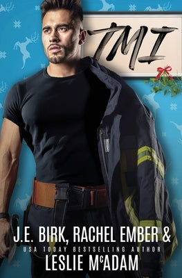 Tmi: A Holiday M/M/M Romance by Birk, J. E.