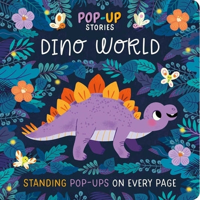 Pop-Up Stories: Dino World: With Standing Pop-Ups on Every Page by Igloobooks