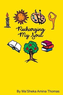 Recharging My Soul by Thomas, Ma'sheka Amina