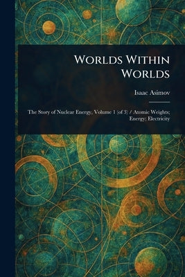 Worlds Within Worlds by Asimov, Isaac