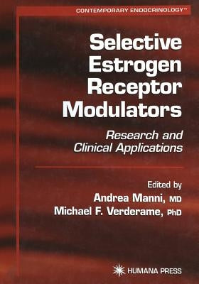 Selective Estrogen Receptor Modulators: Research and Clinical Applications by Manni, Andrea