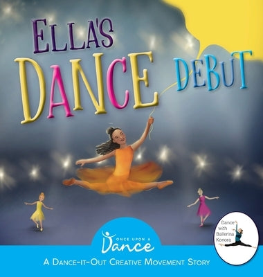 Ella's Dance Debut: A Dance-It-Out Ballet Story by A. Dance, Once Upon