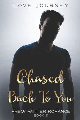 Chased Back To You by Journey, Love