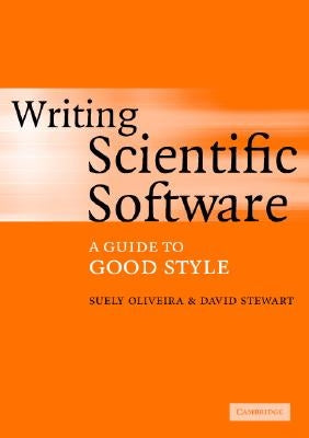 Writing Scientific Software by Oliveira, Suely