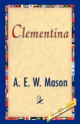 Clementina by Mason, A. E. W.