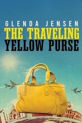 The Traveling Yellow Purse by Jensen, Glenda