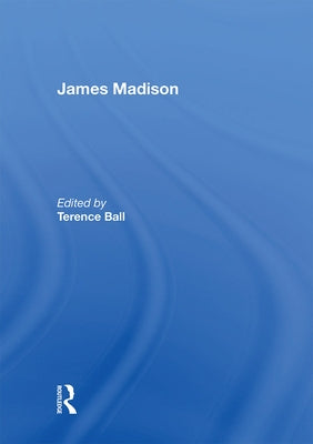 James Madison by Ball, Terence