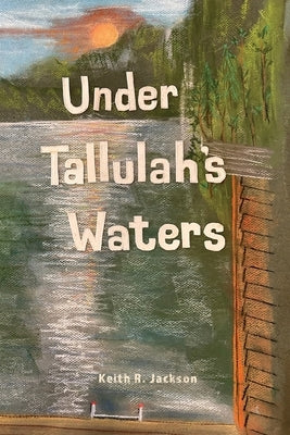 Under Tallulah's Waters by Jackson, Keith