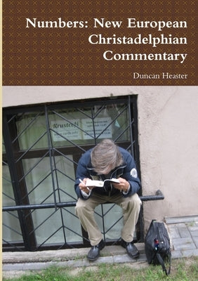 Numbers: New European Christadelphian Commentary by Heaster, Duncan