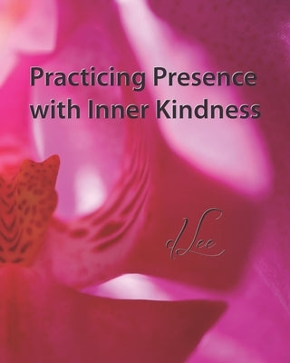 Practicing Presence: with Inner Kindness by Regan-Hughes, Alesia