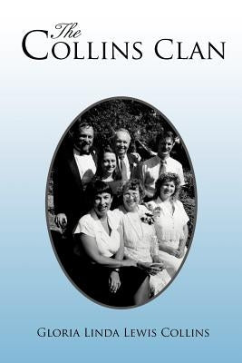 The Collins Clan by Collins, Gloria Linda Lewis