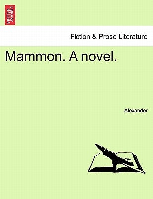 Mammon. a Novel. by Alexander, David