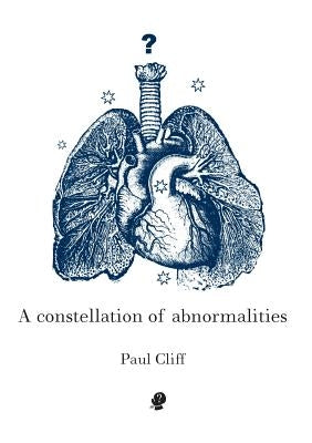 A Constellation of Abnormalities by Cliff, Paul