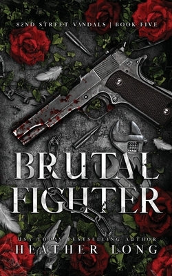 Brutal Fighter by Long, Heather