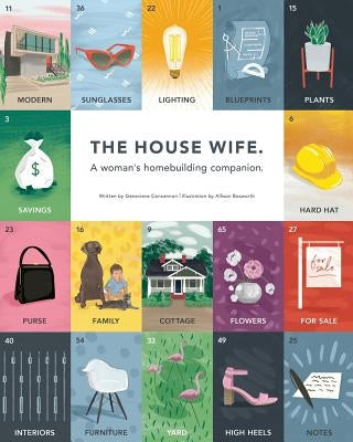 The House Wife: A woman's homebuilding companion by Concannon, Genevieve