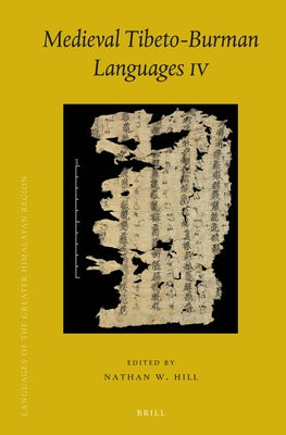 Medieval Tibeto-Burman Languages IV by Hill
