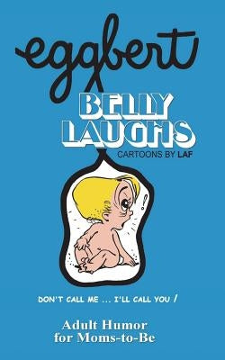 EGGBERT's Belly Laughs: From the original published in 1974 by Quelland, Judi