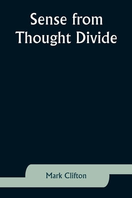 Sense from Thought Divide by Clifton, Mark
