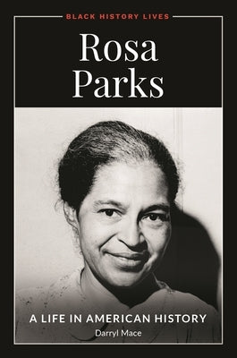 Rosa Parks: A Life in American History by Mace, Darryl