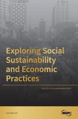 Exploring Social Sustainability and Economic Practices by Mdpi