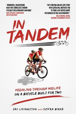 In Tandem: Pedaling Through Midlife on a Bicycle Built for Two by Livingston, Jay