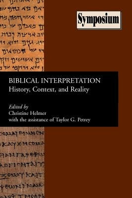 Biblical Interpretation: History, Context, and Reality by Helmer, Christine
